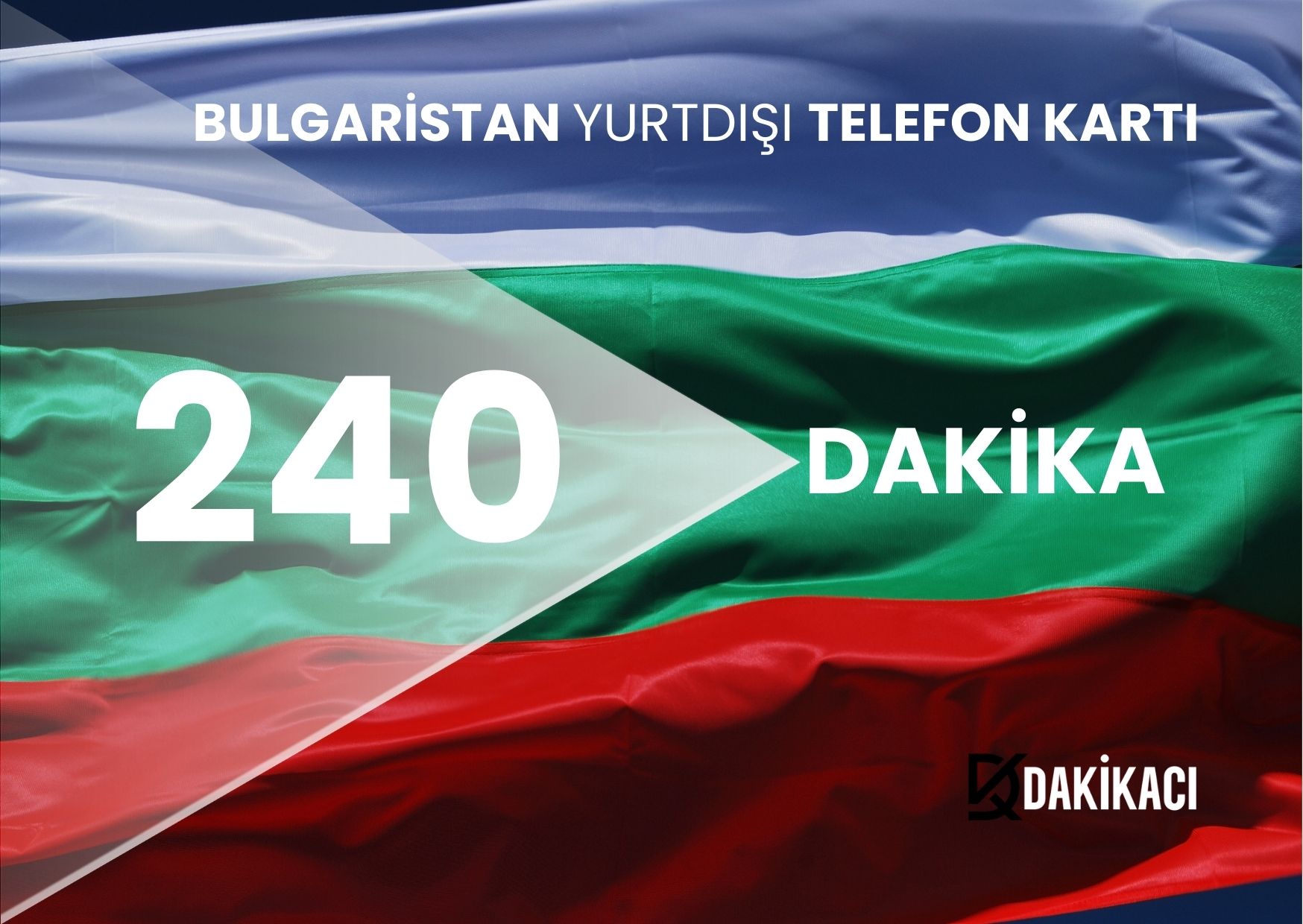 BULGARİSTAN YURTDIŞI 240 DAKİKA PAKETİ